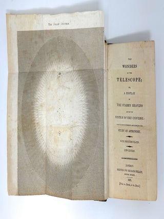 The Wonders of the Telescope; Or, A Display of the Starry Heavens and of the System of the Universe: Calculated to Promote and Simplify the Study of Astronomy