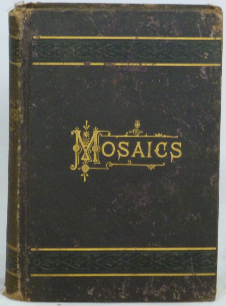 Item #1658 Mosaics: Historical and Biographical, Descriptive and Narrative, Practical, Statistical, Humorous, Moral and Miscellaneous, Religious, Poetical. Mrs. Branch Williams.