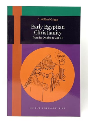 Item #16597 Early Egyptian Christianity From Its Origins to 451 C.E. C. Wilfred Griggs