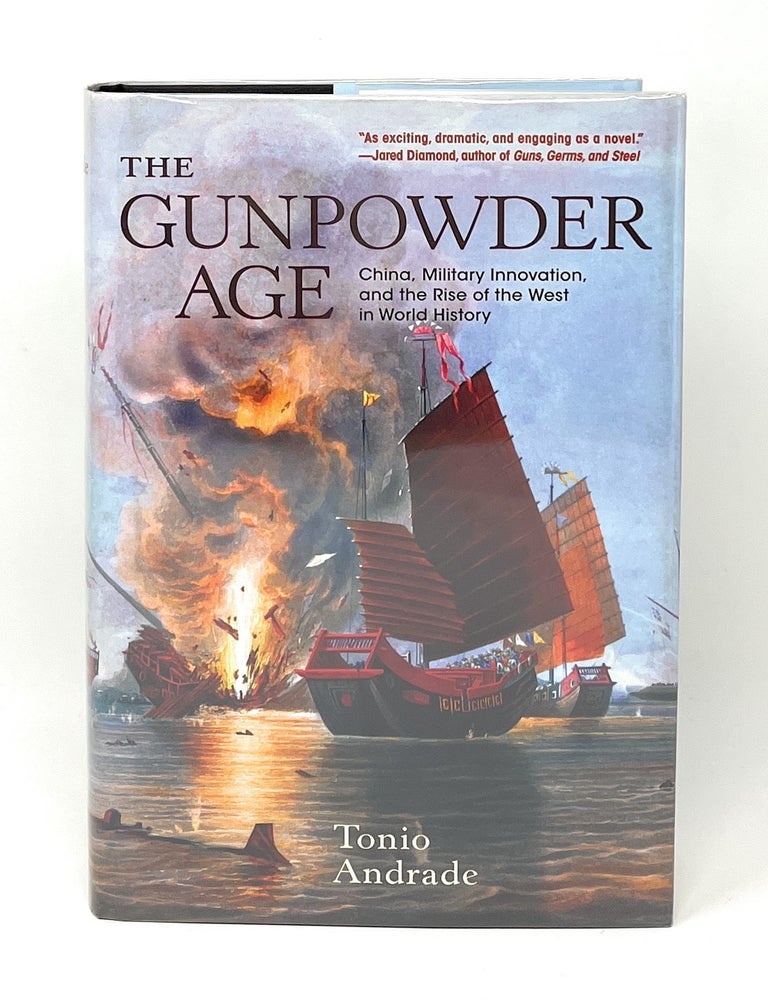 Item #16719 The Gunpowder Age: China, Military Innovation, and the Rise of the West in World History. Tonio Andrade.