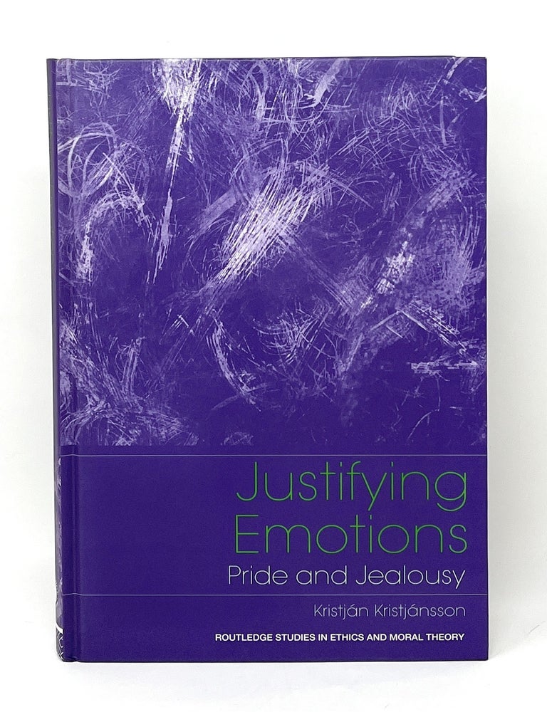 Item #16729 Justifying Emotions: Pride and Jealousy. Kristjansson Kristjan.