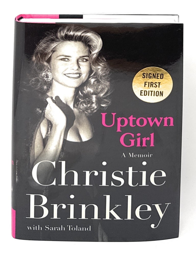 Item #16833 Uptown Girl: A Memoir SIGNED FIRST EDITION. Christie Brinkley.