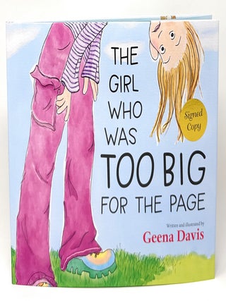 Item #16834 The Girl Who Was Too Big for the Page SIGNED FIRST EDITION. Geena Davis