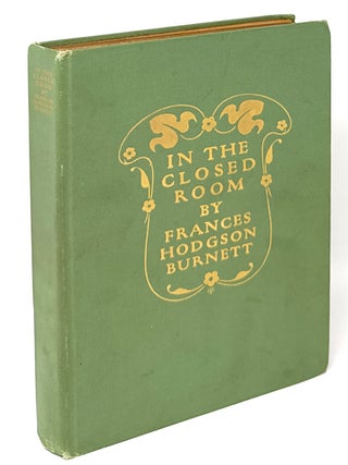 Item #17054 In the Closed Room. Frances Hodgson Burnett, Jessie Willcox Smith, Illust
