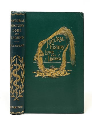 Item #17129 Natural History Lore and Legend: Being Some Few Examples of Quaint and By-Gone...