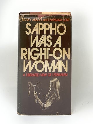 Sappho Was a Right-On Woman: A Liberated View of Lesbianism FIRST EDITION WITH PROVENANCE