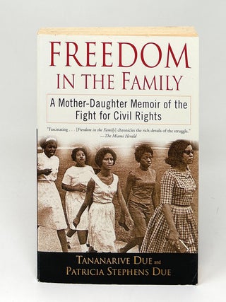 Item #17206 Freedom in the Family: A Mother-Daughter Memoir of the Fight for Civil Rights SIGNED....