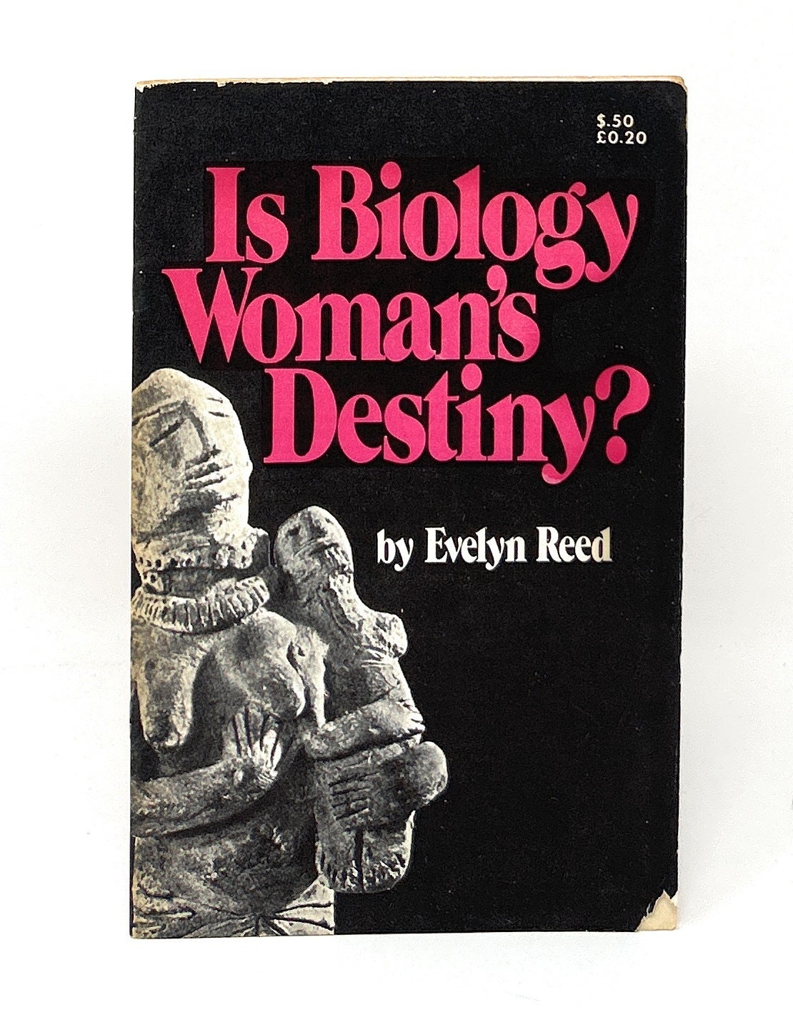Is Biology Woman's Destiny | Evelyn Reed | First Pathfinder Press Edition