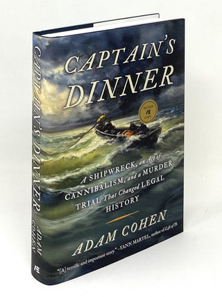 Captain's Dinner: A Shipwreck, an Act of Cannibalism, and a Murder Trial that Changed Legal History SIGNED FIRST EDITION