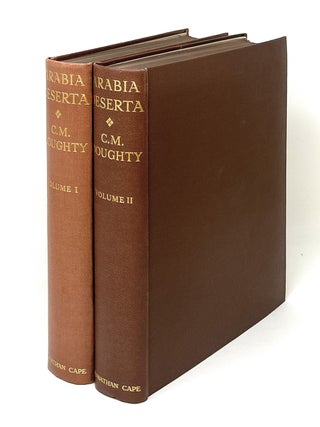 Item #17354 Travels in Arabia Deserta, Complete in Two Volumes. Charles M. Doughty, T. E....