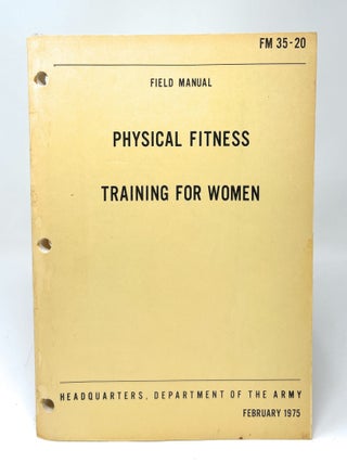 Item #17358 Women's Army Corps (WAC) Physical Fitness Training for Women Field Manual FM 35-20