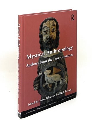 Item #17375 Mystical Anthropology: Authors from the Low Country. John Arblaster, Rob Faesen
