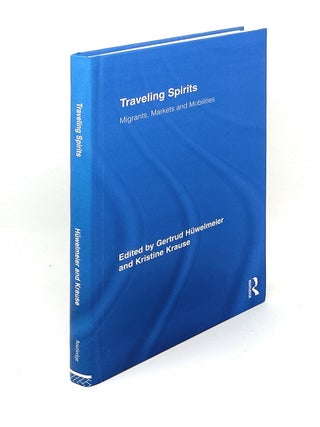 Traveling Spirits: Migrants, Markets and Mobilities
