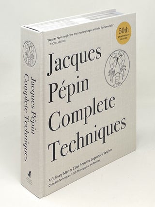Item #17556 Jacques Pépin Complete Techniques 50th Anniversary Edition: A Culinary Master Class...
