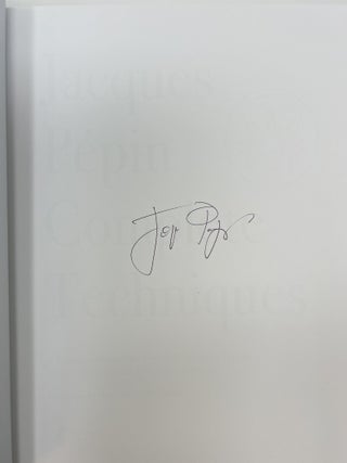 Jacques Pépin Complete Techniques 50th Anniversary Edition: A Culinary Master Class from the Legendary Teacher SIGNED FIRST EDITION
