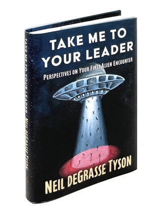 Item #17634 Take Me to Your Leader: Perspectives on Your First Alien Encounter SIGNED FIRST...