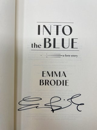 Into the Blue: A Love Story SIGNED FIRST EDITION