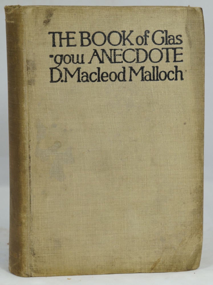 Item #1799 The Book of Glasgow Anecdote. D. Macleod Malloch.