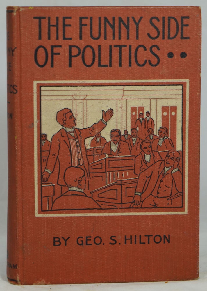 Item #1858 The Funny Side of Politics. George S. Hilton.