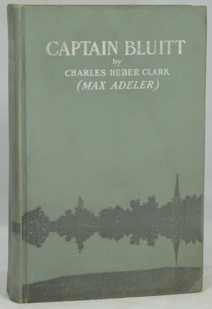Item #1910 Captain Bluitt: A Tale of Old Turley. Charles Heber Clark, Max Adler.