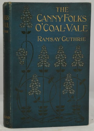 Item #1933 The Canny Folks O' Coal-Vale. Ramsay Guthrie, John George Bowran