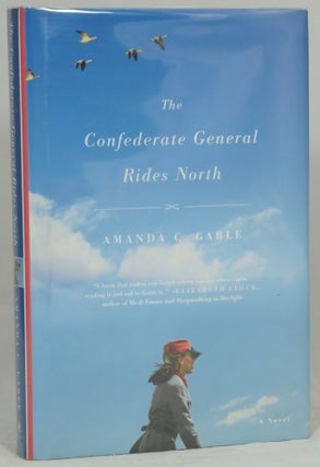 Item #2125 The Confederate General Rides North: A Novel. Amanda C. Gable