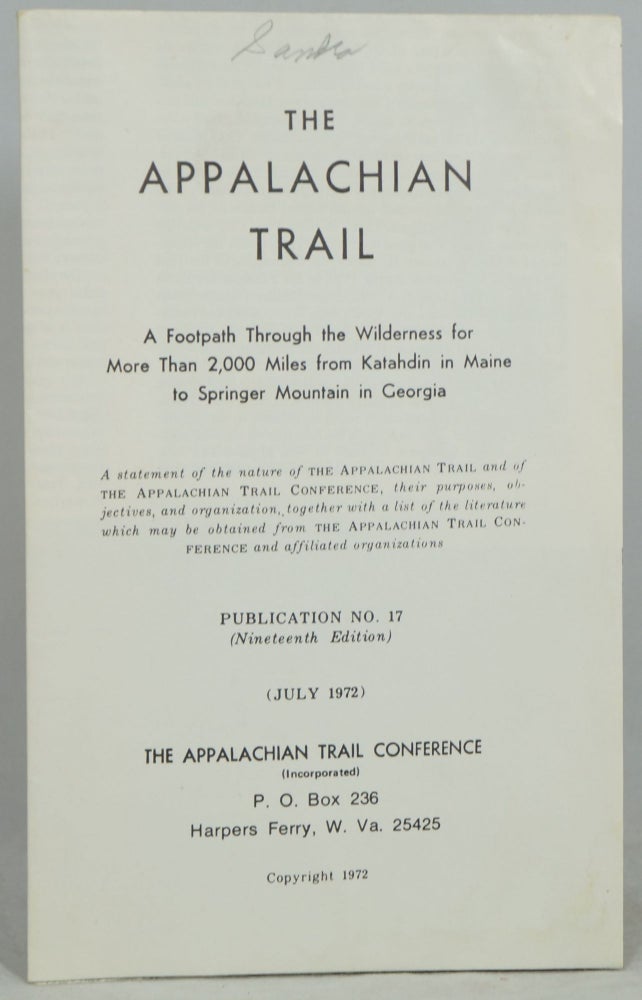 Item #2314 The Appalachian Trail: A Footpath Through the Wilderness for More Than 2,000 Miles from Katahdin in Maine to Springer Mountain in Georgia (Publication No. 17)