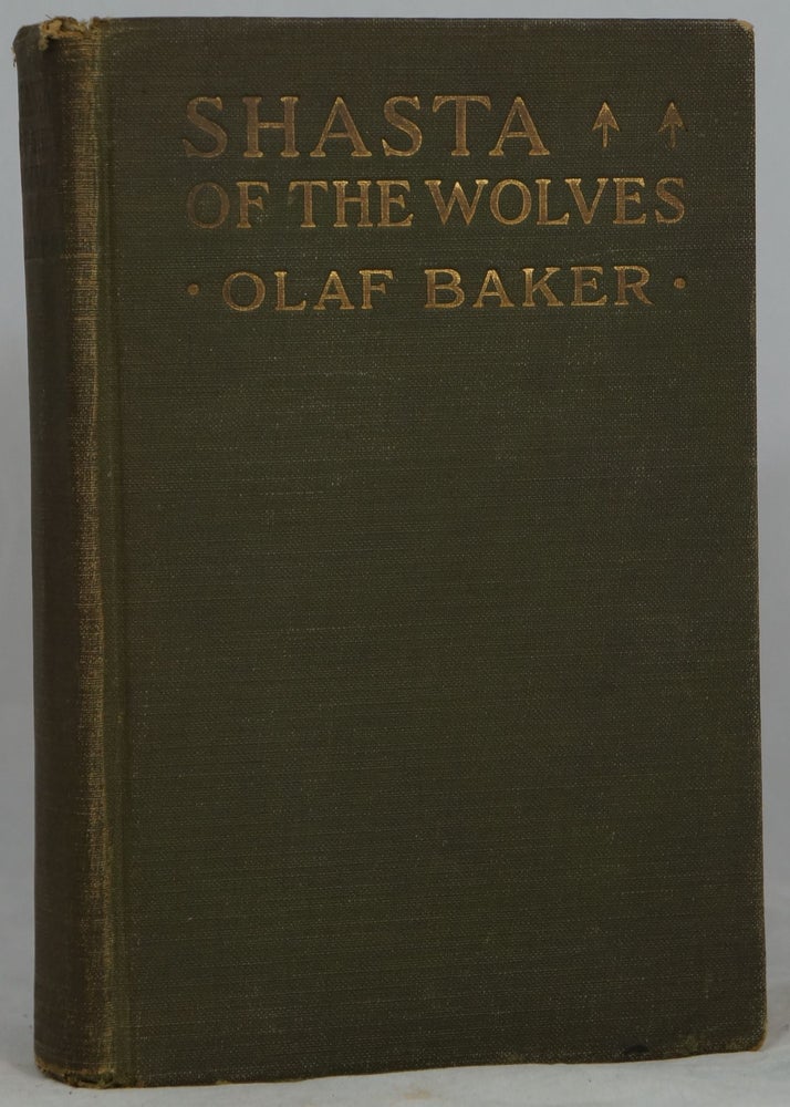 Item #2441 Shasta of the Wolves. Olaf Baker, Charles Livingston Bull, Illust.
