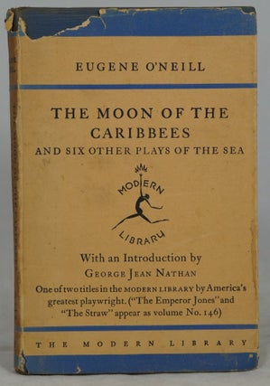 Item #2472 The Moon of the Caribbees and Six Other Plays of the Sea. Eugene G. O'Neill, George...