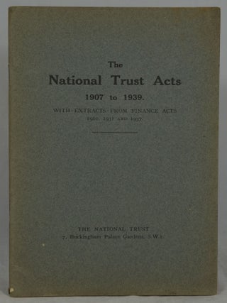Item #2495 The National Trust Acts 1907 to 1939. With Extracts from Finance Acts 1910, 1931 and 1937