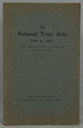 Item #2495 The National Trust Acts 1907 to 1939. With Extracts from Finance Acts 1910, 1931 and 1937
