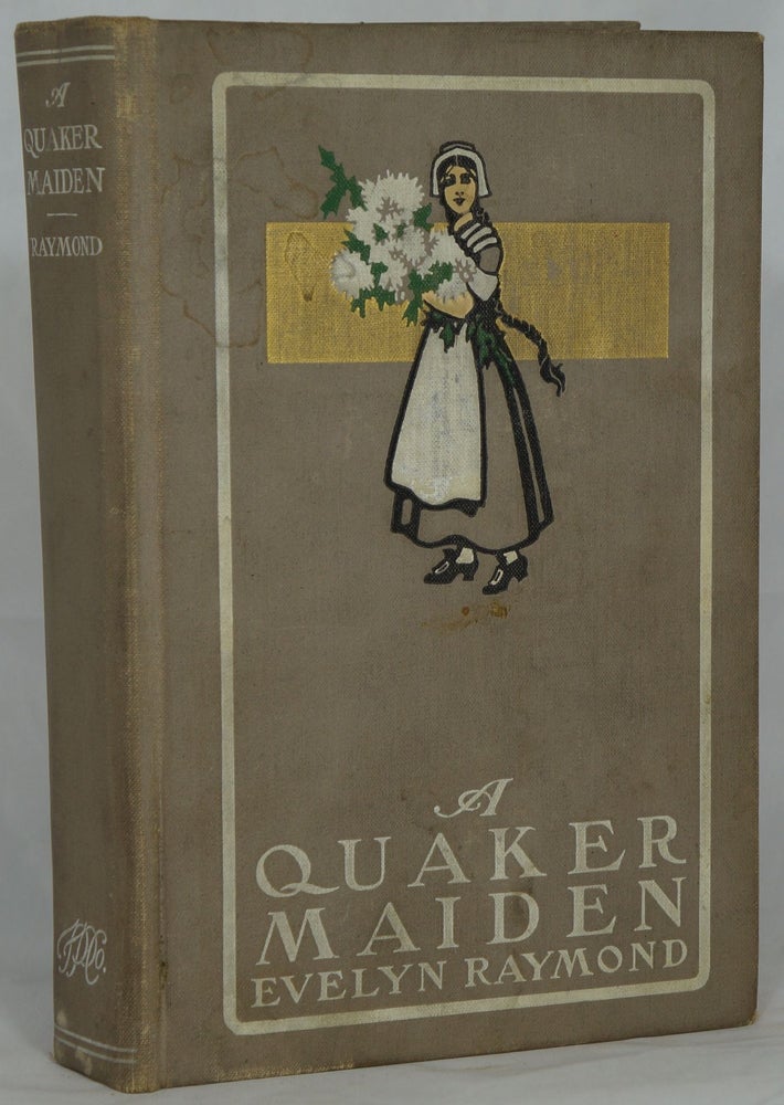 Item #2599 A Quaker Maiden: A Story for Girls. Evelyn Raymond, Ida Waugh, Illust.