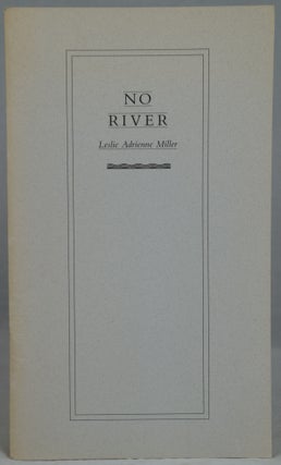 Item #2677 No River. Leslie Adrienne Miller