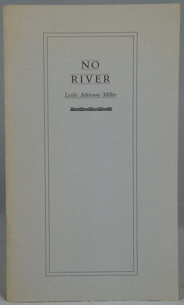 Item #2677 No River. Leslie Adrienne Miller.