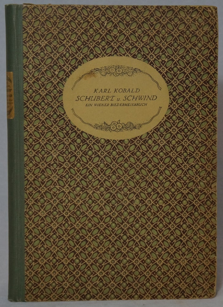 Item #2733 Schubert Und Schwind: Ein Wiener Biedermeierbuch. Karl Kobald.