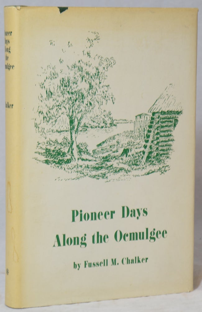 Item #2804 Pioneer Days Along the Ocmulgee. Fussell M. Chalker.