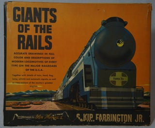 Item #2887 Giants of the Rails. S. Kip Farrington Jr., Glen Thomas, Illust