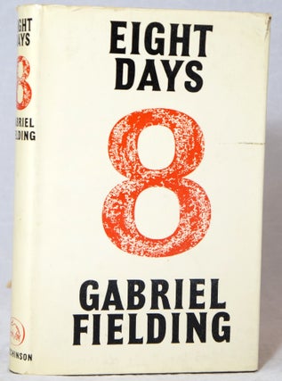 Item #2897 Eight Days. Gabriel Fielding, Alan Gabriel Barnsley
