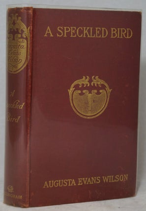 Item #2976 A Speckled Bird. Augusta Evans Wilson