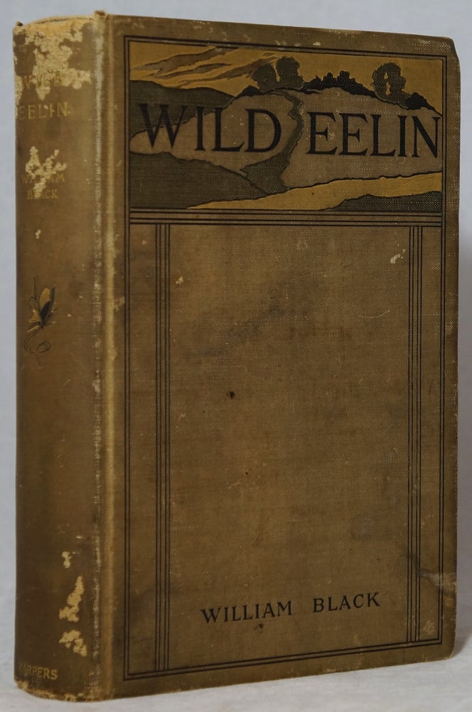 Item #3018 Wild Eelin: Her Escapades, Adventures, & Bitter Sorrows. William Black, T. de Thulstrup.
