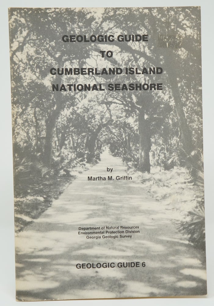 Item #3043 Geologic Guide to Cumberland Island National Seashore. Martha M. Griffin.