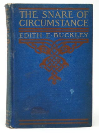 Item #3065 The Snare of Circumstance. Edith E. Buckley, Arthur E. Becher, Illust