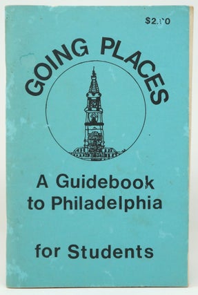 Item #3119 Going Places: A Guidebook to Philadelphia for Students