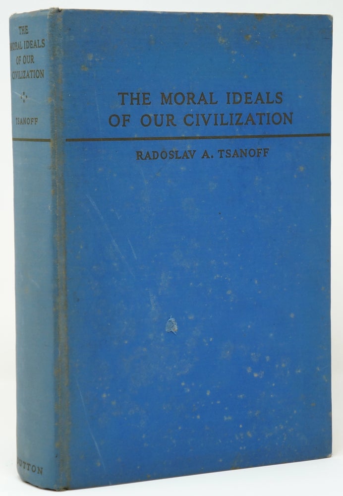 Item #3170 The Moral Ideals of Our Civilization. Radoslav A. Tsanoff.