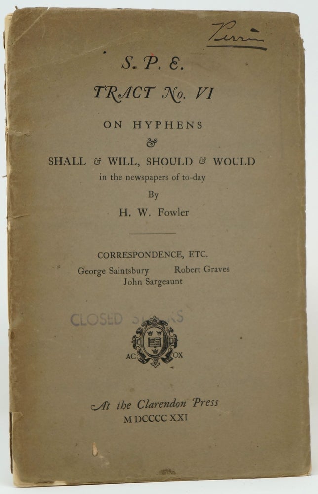 Item #3206 S. P. E. Tract No. VI: On Hyphens & Shall & Will, Should & Would in the Newspapers of To-day [Society for Pure English]. H. W. Fowler, Henry Watson Fowler.