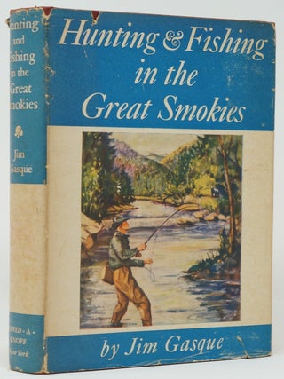 Item #3226 Hunting and Fishing in the Great Smokies FIRST EDITION. Jim Gasque