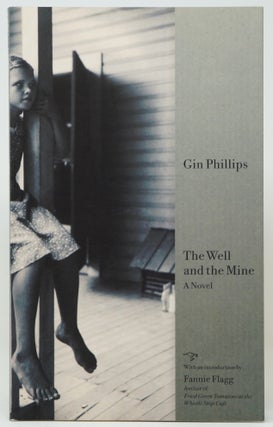 Item #3259 The Well and the Mine: A Novel. Gin Phillips