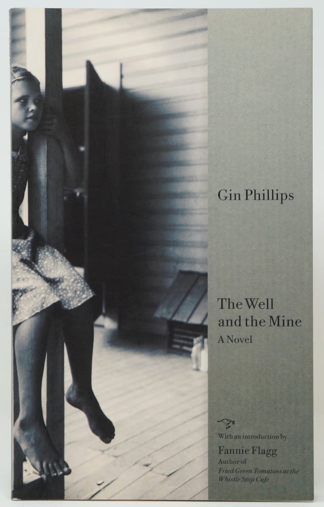 Item #3259 The Well and the Mine: A Novel. Gin Phillips.
