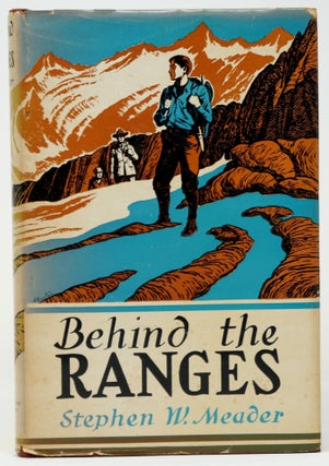 Item #3290 Behind the Ranges. Stephen W. Meader, Edward Shenton, Illust