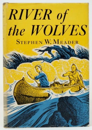 Item #3291 River of the Wolves. Stephen W. Meader, Edward Shenton, Illust